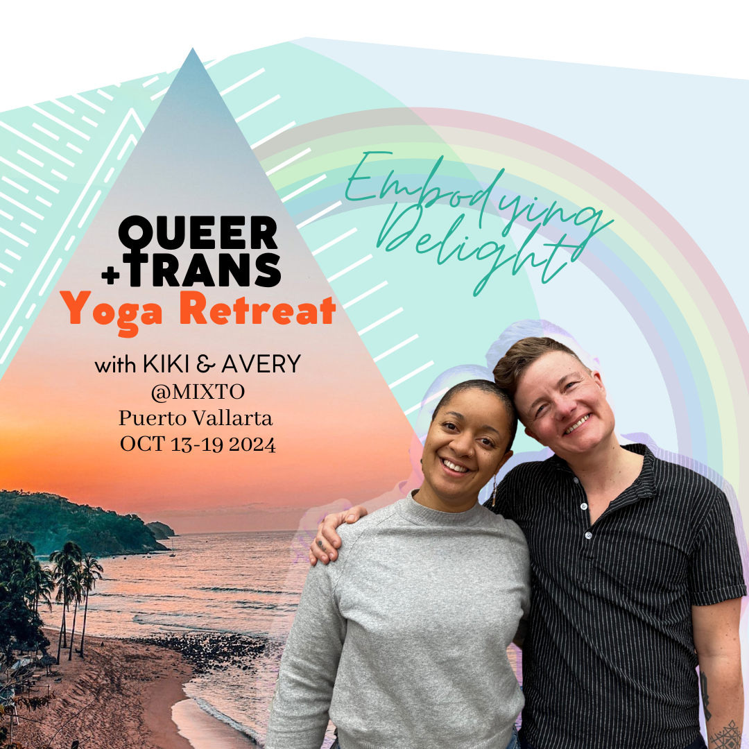 Queer and Trans Yoga Retreat with Avery Kalapa and Kiki Williams at Mixto, Mexico