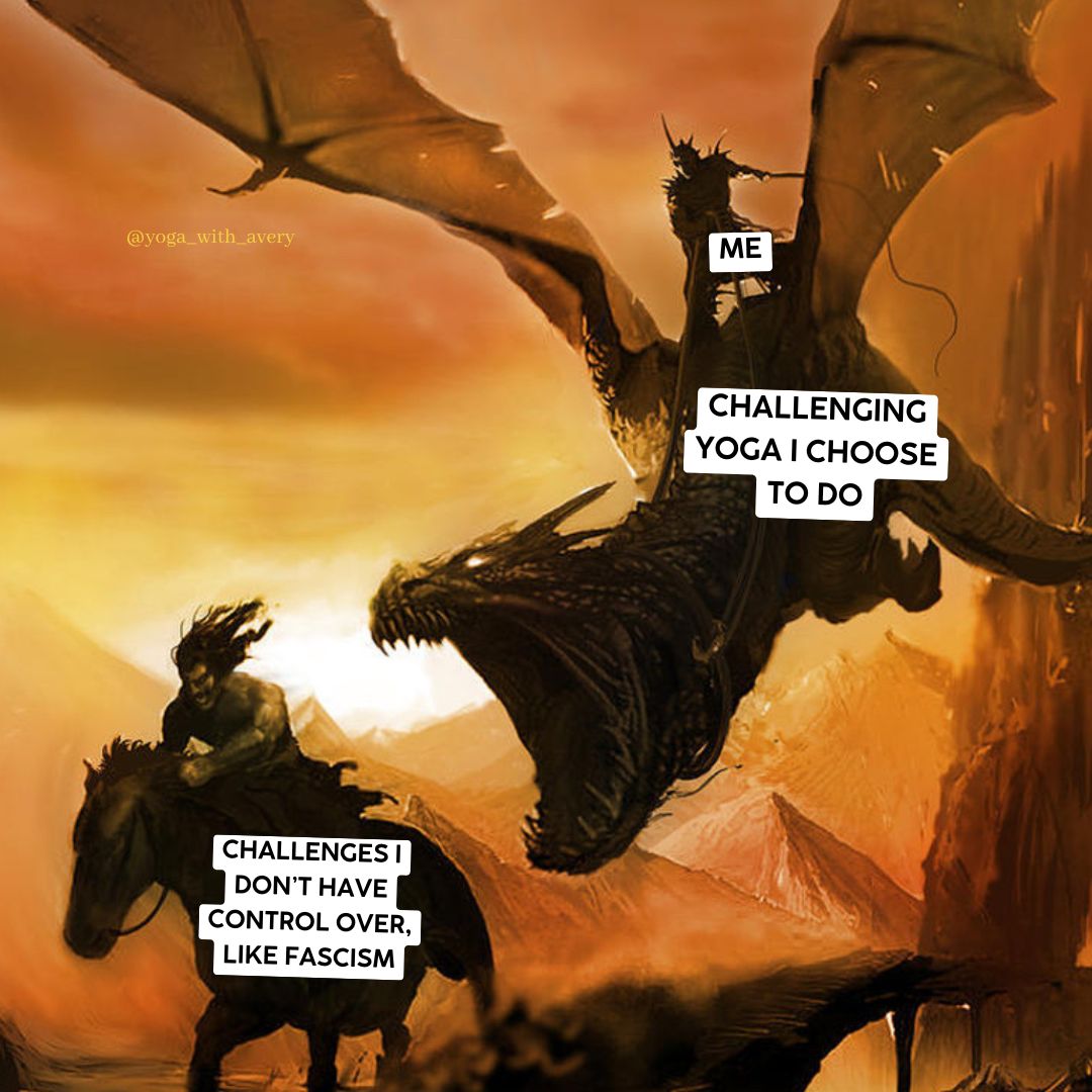 meme by Avery Kalapa about yoga resilience against fascism showing dragons and fighters<br />
