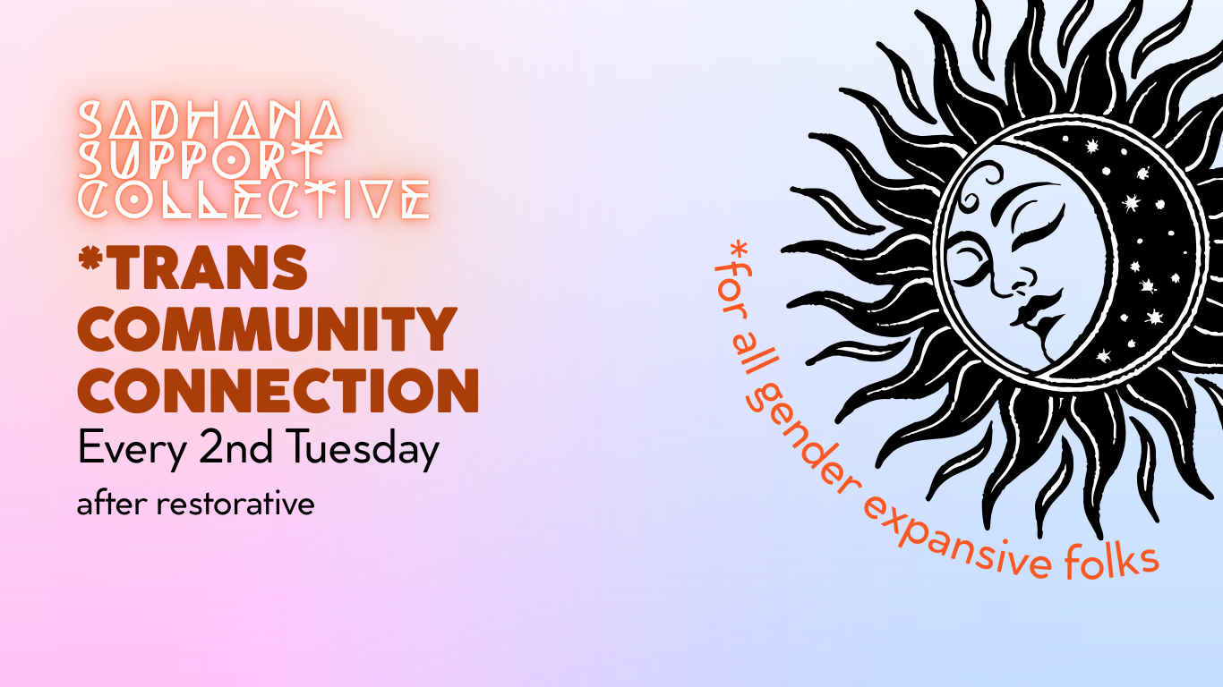 Banner for trans community connections for members of Sadhana Support Collective